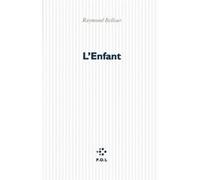 L'enfant Raymond Bellour (Auteur)