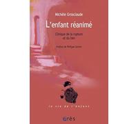 L'enfant réanimé: Clinique de la rupture et du lien