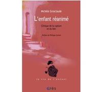 L'enfant réanimé Michèle Grosclaude (Auteur)