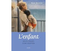 L'enfant. Récits croisés d'une adoption - Hélène Machelon - Mame - broché - Témoignage