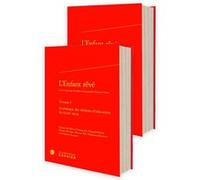 L'enfant Rêvé - Volumes 1 Et 2, Anthologie Des Théâtres D'éducation Du Xviiie Siècle | Occasion