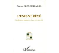 L'enfant Rêvé - Significations Imaginaires D'une École Nouvelle