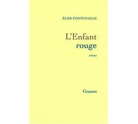 L'enfant rouge - Elise Fontenaille - Grasset - broché - Roman
