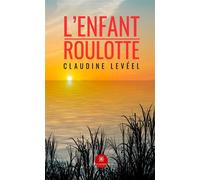 L'enfant-roulotte - Claudine Levéel - Le Lys Bleu - broché - Roman