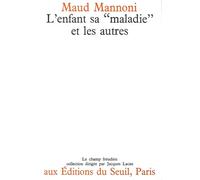 L'Enfant, sa ""maladie"" et les autres - - Maud Mannoni - Seuil - Livre