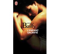 L'enfant sacrifié - Othilie Bailly - J'ai Lu - Poche - Roman