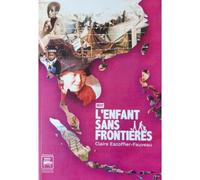 L'enfant sans frontières - Claire Escoffier-Fauveau - Des Quatre Seigneurs Editions - broché - Récit