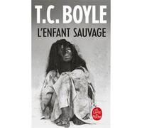 L'Enfant sauvage Tom Coraghessan (T. C.) Boyle (Auteur)