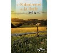 L'enfant secret de la Borie - René Barral - Deboree Eds - broché - Roman