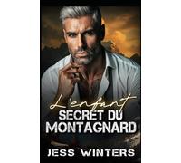 L'enfant secret du montagnard: Une romance avec un montagnard : père célibataire