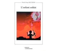 L'enfant soldat - Patrick-Serge Boutsindi - L'harmattan - broché - Roman adolescent dès 13 ans