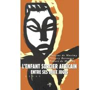 L'enfant Sorcier Africain Entre Ses Deux Juges - Approche Ethnopsychologique De La Justice