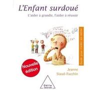 L'Enfant surdoué Jeanne Siaud-Facchin (Auteur)