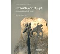 L'ENFANT TÉMOIN ET SUJET: LES DROITS CULTURELS DE L'ENFANT