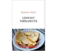 L'enfant thérapeute - Samuel Dock - Plon - broché - Essai