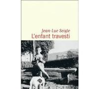 L'enfant travesti Jean-Luc Seigle (Auteur)