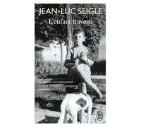 L'enfant travesti - Jean-Luc Seigle - J'ai Lu - Poche - Roman