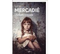 L'Enfant trouvée Louis Mercadie (Auteur)