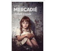 L'Enfant trouvée - Louis Mercadie - Deboree Eds - broché - Roman