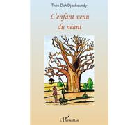 L'enfant venu du néant - Théo Doh-Djanhoundy - L'harmattan - broché - Roman