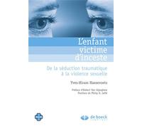 L'enfant victime d'inceste De la séduction traumatique à la violence sexuelle - Yves-Hiram Haesevoets - De Boeck Supérieur - broché - Etude