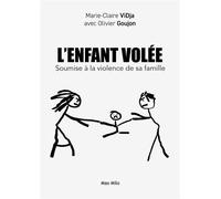 L'enfant volée Soumise à la violence de sa famille - Marie-Claire Vidja - Max Milo - broché - Essai