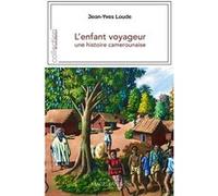 L'enfant voyageur, une histoire camerounaise Jean-Yves Loude (Auteur)