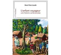 L'enfant voyageur, une histoire camerounaise - Jean-Yves Loude - Magellan Et Cie - broché - Roman