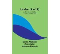L'enfer (2 Of 2); La Divine Comédie - Traduit Par Rivarol