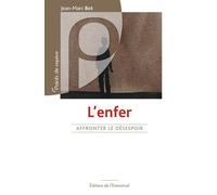 L'Enfer, affronter le désespoir Qu'est-ce que ça change ? - Jean-Marc Bot - Emmanuel Eds De L' - broché - Essai