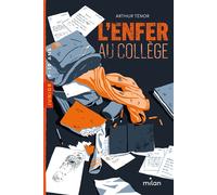 L'enfer au collège - Arthur Ténor - Milan Eds - broché - Roman junior dès 9 ans