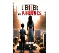 L'enfer au paradis - Loïc Lacour - Le Lys Bleu - broché - Roman