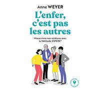 L'enfer, c'est pas les autres – Mieux vivre nos relations avec la méthode Espere® – Marabout