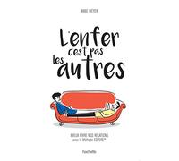 L'enfer c'est pas les autres: Mieux vivre nos relations avec la Méthode ESPERE