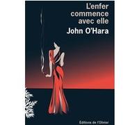 L'Enfer commence avec elle John O'Hara (Auteur)