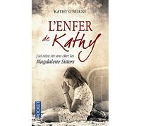 L'enfer de Kathy: J'ai vécu six ans chez les Magdalene Sisters