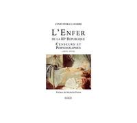L'enfer de la 3e République Censeurs et pornographes 1881-1914 - Annie Stora-Lamarre - Imago - broché - Etude