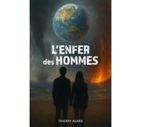 L'Enfer des Hommes - Thierry Acard - Librinova - broché - Roman