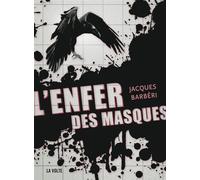 L'Enfer des masques - Jacques Barberi - La volte - broché - Roman