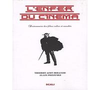 L'enfer du cinéma: Tome 1, Dictionnaire des films cultes et maudits