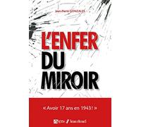 L'enfer du miroir - AVOIR 17 ANS EN 1943 !