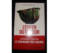 L'enfer du retour: Témoignages et vérités sur le syndrome post-guerre