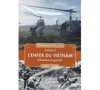 L'enfer Du Vietnam Enlisement Et Guérilla Chroniques Du Xxe Siècle 16 | Occasion