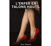 L'Enfer en Talons Hauts. 1: Nouvelles Érotiques de Sexe Tabou pour Adultes