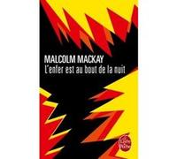 L'enfer est au bout de la nuit Malcolm Mackay (Auteur)