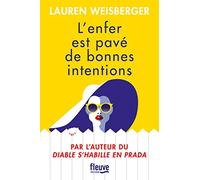 L'Enfer est pavé de bonnes intentions