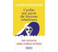 L'enfer est pavé de bonnes intentions Lauren Weisberger (Auteur), Christine Barbaste (Traduction)