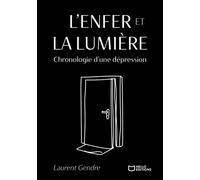 L'enfer Et La Lumière - Chronologie D'une Dépression