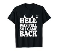 l'enfer était Plein Alors Je suis Revenu T-Shirt Graphique avec Valeur