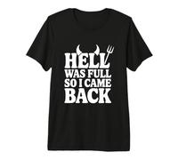 l'enfer était Plein Alors Je suis Revenu T-Shirt Haut de Gamme